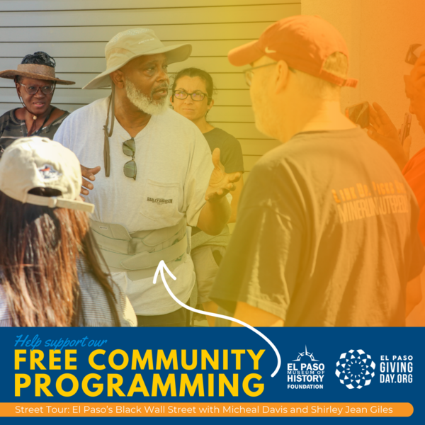 HELP SUPPORT OUR FREE COMMUNITY PROGRAMMING - Street Tour: El Paso’s Black Wall Street with Micheal Davis and Shirley Jean Giles